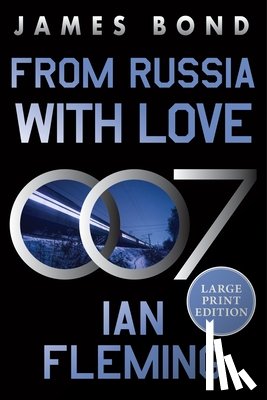 Fleming, Ian - From Russia with Love: A James Bond Novel