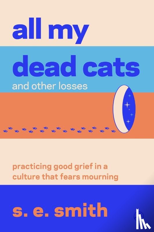 smith, s. e. - All My Dead Cats and Other Losses