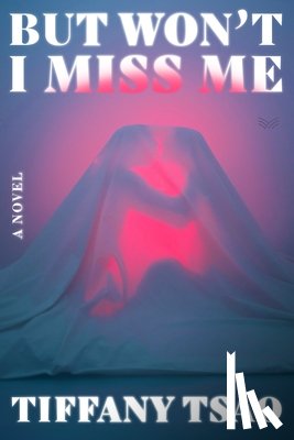 Tsao, Tiffany - But Won't I Miss Me