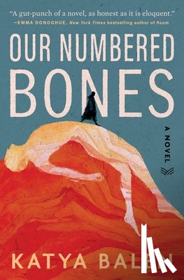 Balen, Katya - Our Numbered Bones