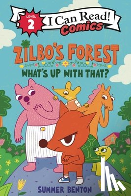 Benton, Summer - Zilbo’s Forest: What’s Up with That?