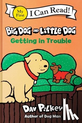 Pilkey, Dav - Big Dog and Little Dog Getting in Trouble