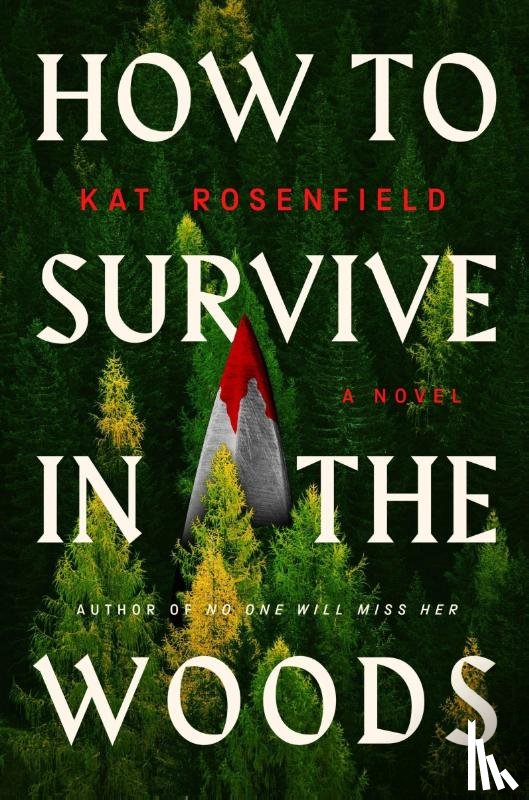 Rosenfield, Kat - Rosenfield, K: How to Survive in the Woods