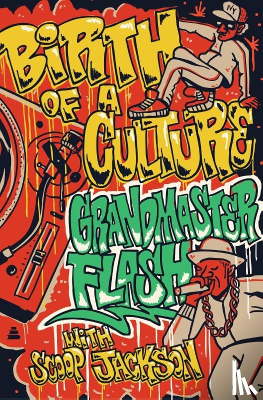 Grandmaster Flash, Jackson, Robert "Scoop" - Birth of a Culture