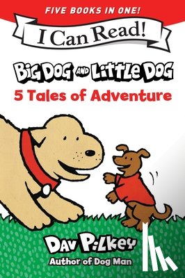Pilkey, Dav - Big Dog and Little Dog: 5 Tales of Adventure