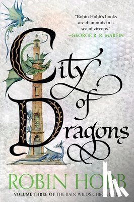 Hobb, Robin - City of Dragons: Volume Three of the Rain Wilds Chronicles