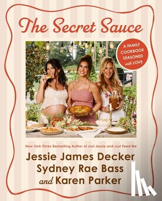 Decker, Jessie James, Bass, Sydney Rae, Parker, Karen - Secret Sauce