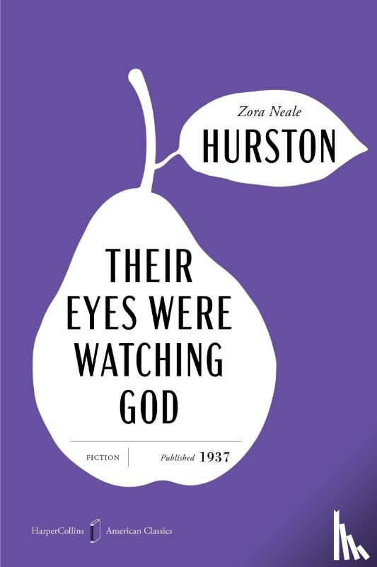 Hurston, Zora Neale - Hurston, Z: Their Eyes Were Watching God American Classics E