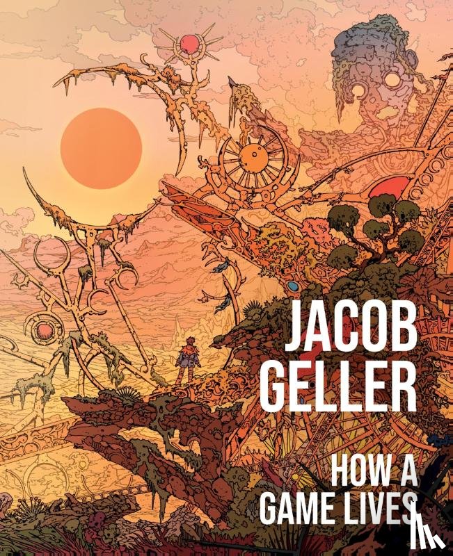 Geller, Jacob - How a Game Lives