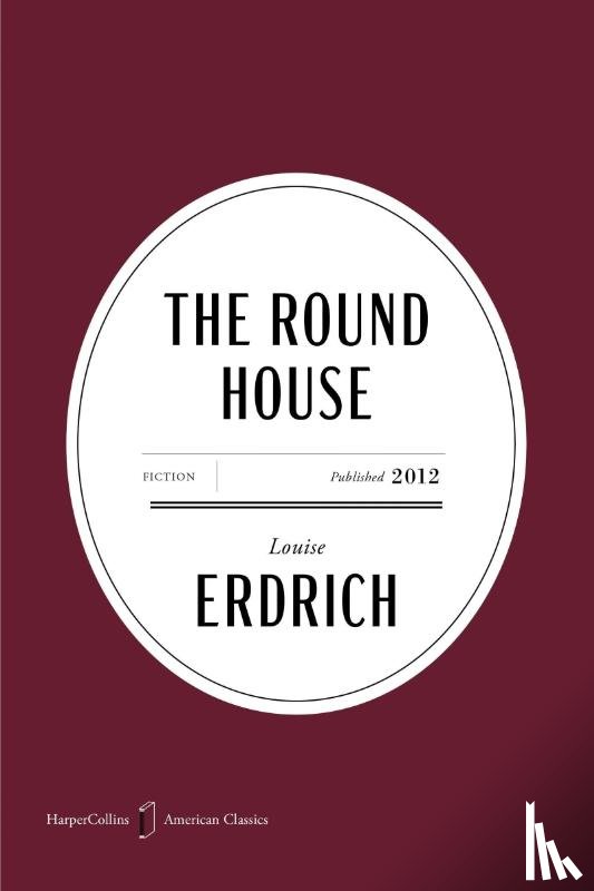 Erdrich, Louise - Erdrich, L: Round House American Classics Edition