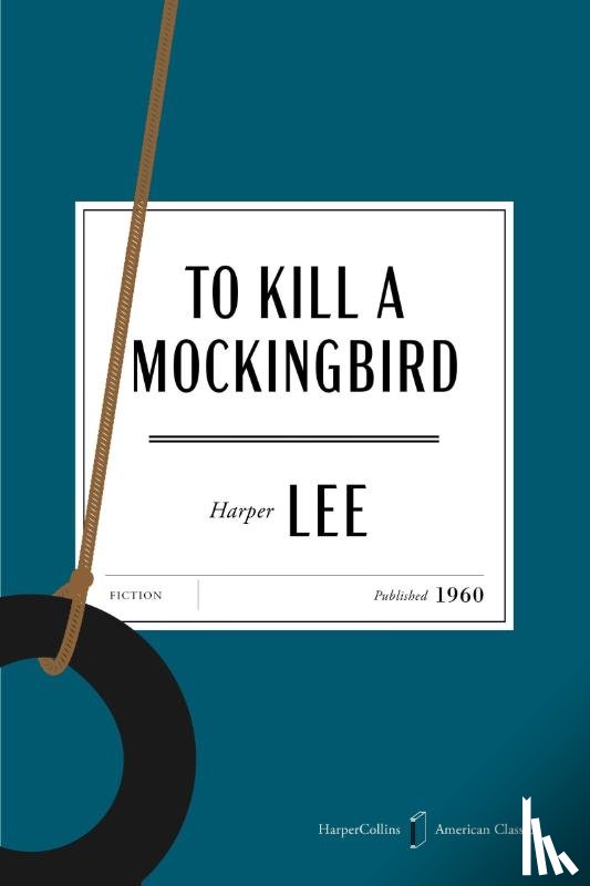 Lee, Harper - To Kill a Mockingbird American Classics Edition