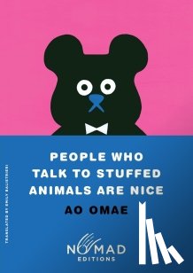 Omae, Ao - People Who Talk to Stuffed Animals Are Nice (Nomad Edition)