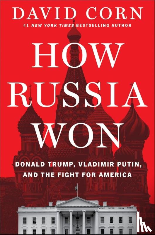 Corn, David - How Russia Won