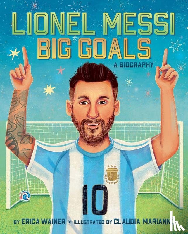 Wainer, Erica - Lionel Messi: Big Goals, A Biography