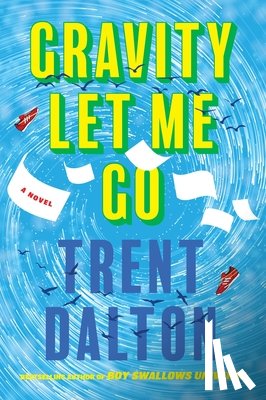 Dalton, Trent - Gravity Let Me Go