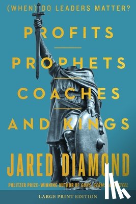 Diamond, Jared - Profits, Prophets, Coaches, and Kings