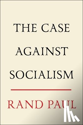 Paul, Rand - The Case Against Socialism