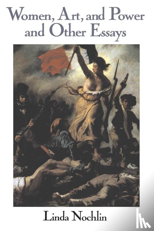 Nochlin, Linda - Women, Art, And Power And Other Essays