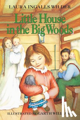 Wilder, Laura Ingalls - Little House in the Big Woods