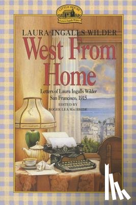 Wilder, Laura Ingalls - West from Home