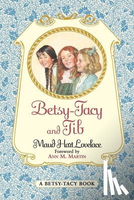 Lovelace, Maud Hart - Betsy-Tacy and Tib