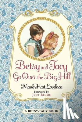 Lovelace, Maud Hart - BETSY & TACY GO OVER THE BIG H
