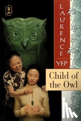 Yep, Laurence - Child of the Owl: Golden Mountain Chronicles: 1965