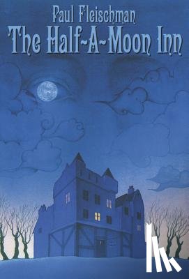 Fleischman, Paul - The Half-a-Moon Inn