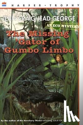 George, Jean Craighead - The Missing 'Gator of Gumbo Limbo