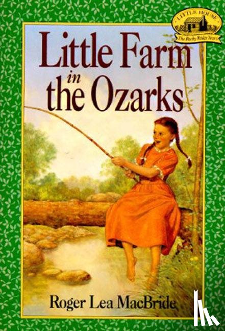 Lea MacBride, Roger - Little Farm in the Ozarks