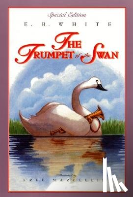 White, E. B. - The Trumpet of the Swan: Full Color Edition
