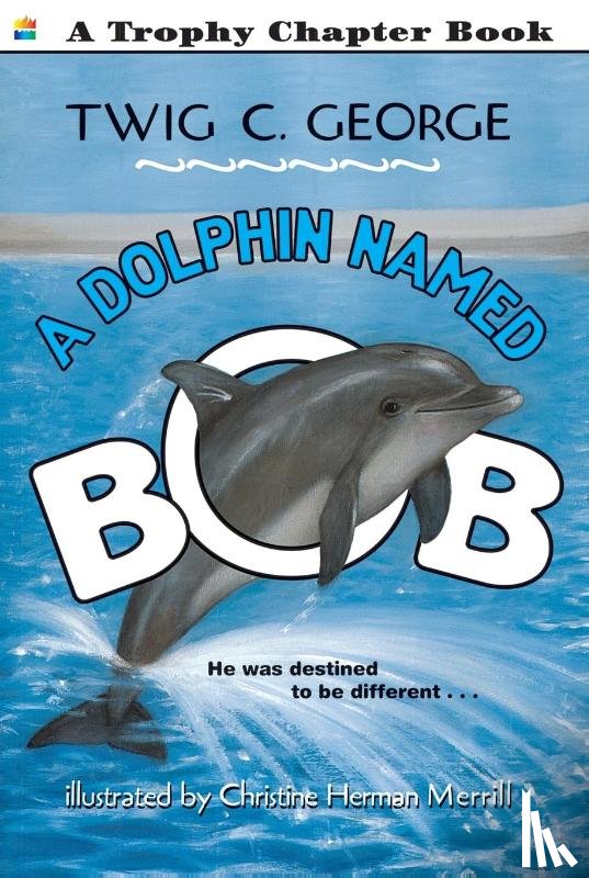 George, Twig C - A Dolphin Named Bob