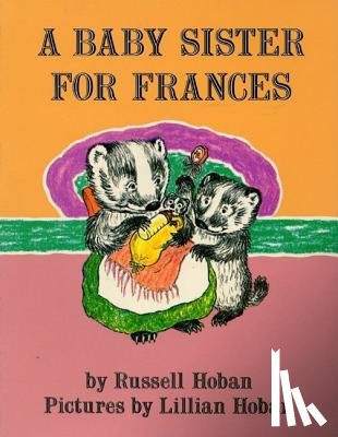 Hoban, Russell - A Baby Sister for Frances