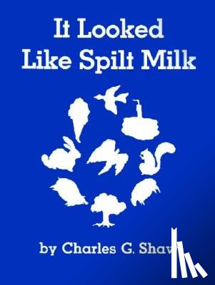 Shaw, Charles G. - It Looked Like Spilt Milk