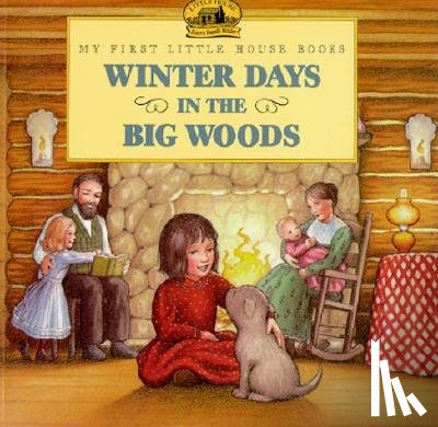 Ingalls Wilder, Laura - Winter Days in the Big Woods Picture Book