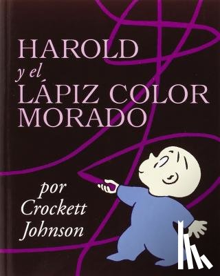 Johnson, Crockett, Mlawer, Teresa - Harold Y El Lapiz Color Morado / Harold And the Purple Crayon