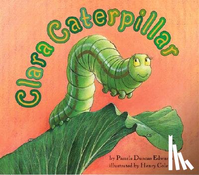 Edwards, Pamela Duncan - Clara Caterpillar