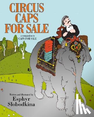 Slobodkina, Esphyr - Circus Caps for Sale