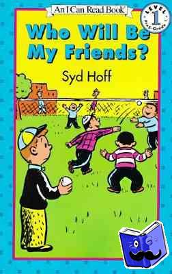 Hoff, Syd - Who Will Be My Friends?