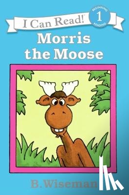 Wiseman, B. - Morris the Moose