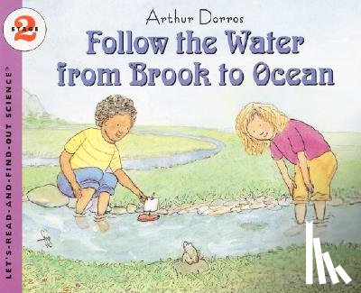 Dorros, Arthur - Follow the Water From Brook to Ocean