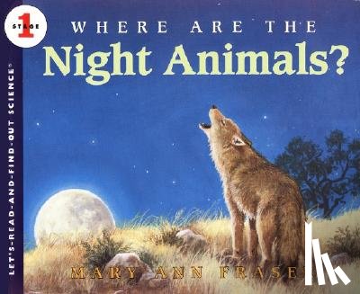 Fraser, Mary Ann - Where are the Night Animals?
