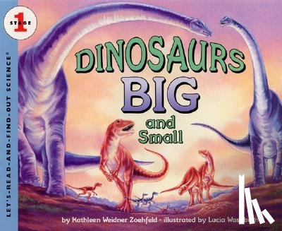Zoehfeld, Kathleen Weidner - Dinosaurs Big and Small