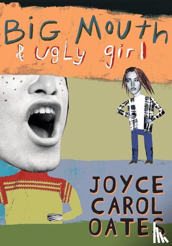 Oates, Joyce Carol - Big Mouth & Ugly Girl