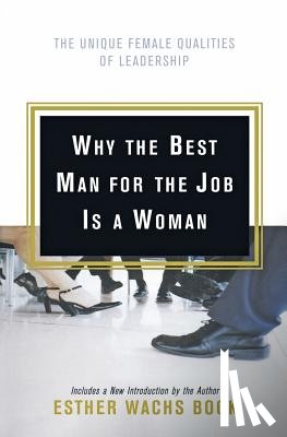 Wachs Book, Esther - Why the Best Man for the Job Is A Woman