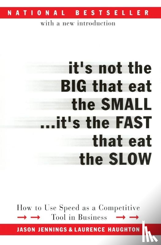 Jennings, Jason, Haughton, Laurence - It's Not the Big That Eat the Small...It's the Fast That Eat the Slow