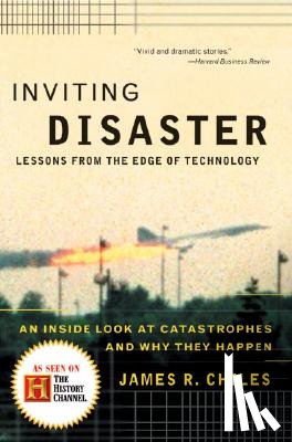 Chiles, James R - Inviting Disaster