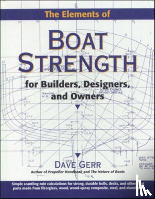 Gerr, Dave - The Elements of Boat Strength: For Builders, Designers, and Owners