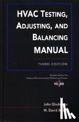 Gladstone, John, Bevirt, W., NEBB - HVAC Testing, Adjusting, and Balancing Field Manual