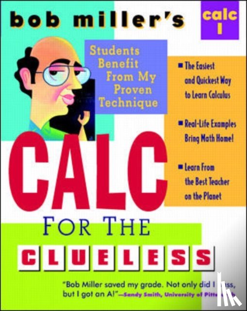 Miller, Bob - Bob Miller's Calc for the Clueless: Calc I